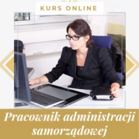 Pracownik administracji samorządowej - kurs internetowy z certyfikatem Cała Polska